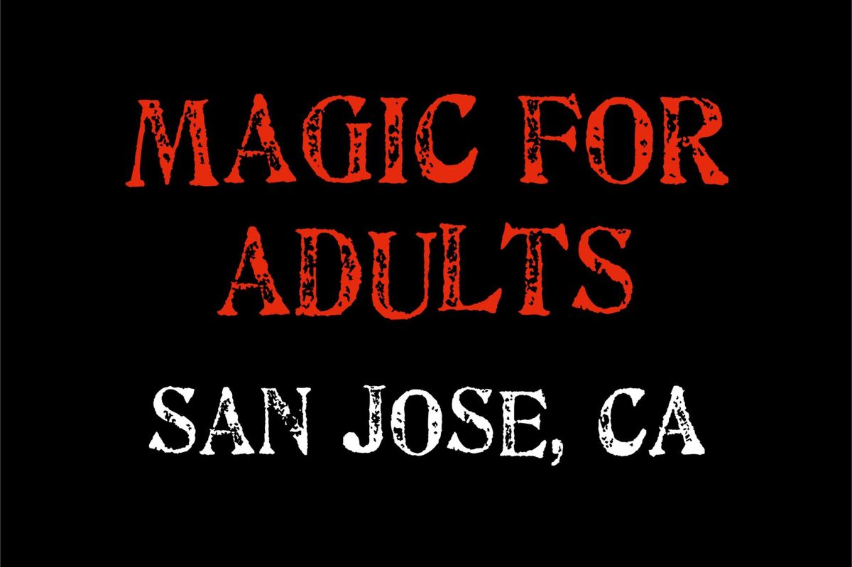 Magic for Adults: San Jose, CA