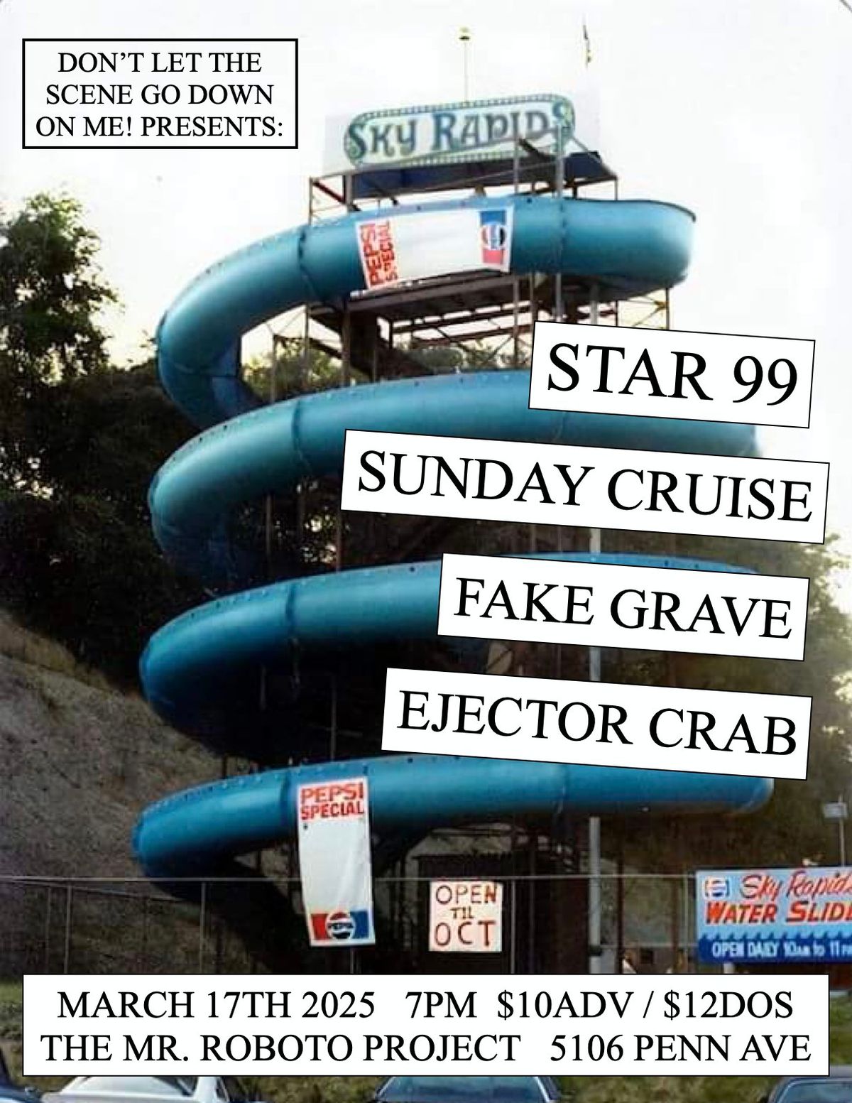 Star 99 + Sunday Cruise w\/ Fake Grave + Ejector Crab at Roboto