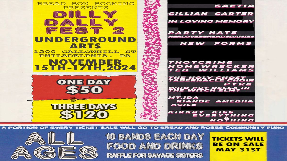 Breadbox Booking Presents: Dilly Dally Fest 2 - Day 1 @ Underground Arts 11.15