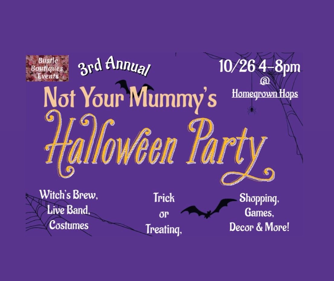 3rd Annual Not Your Mummy\u2019s Halloween Party at Homegrown 