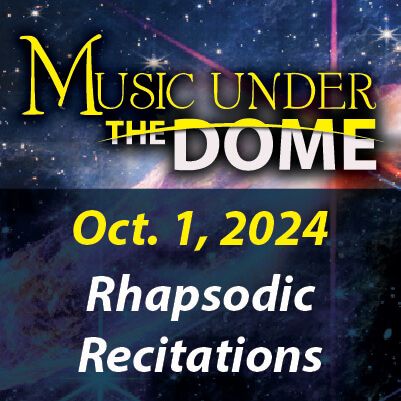 Music Under The Dome: Rhapsodic Recitations