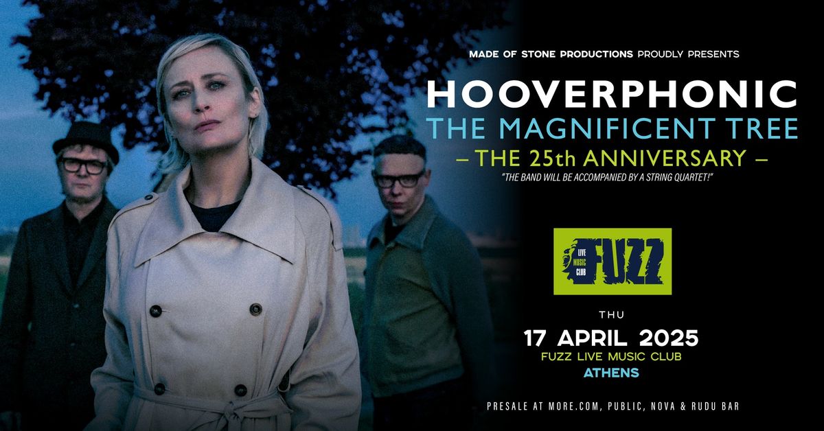 HOOVERPHONIC [BE] "THE MAGNIFICENT TREE 25th ANNIVERSARY" || ATHENS