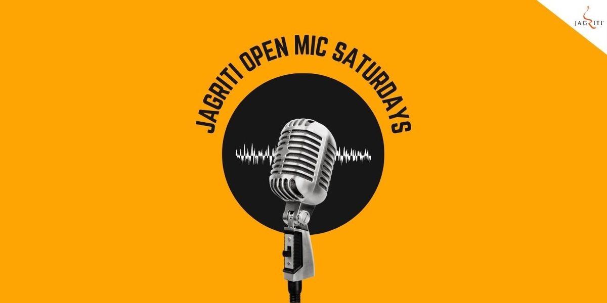 Jagriti Open Mic Saturdays