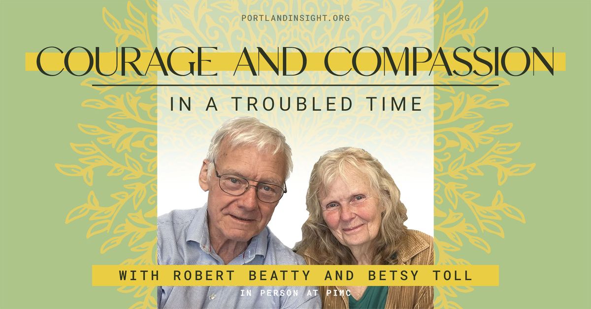 COURAGE AND COMPASSION IN A TROUBLED TIME with Robert Beatty and Betsy Toll
