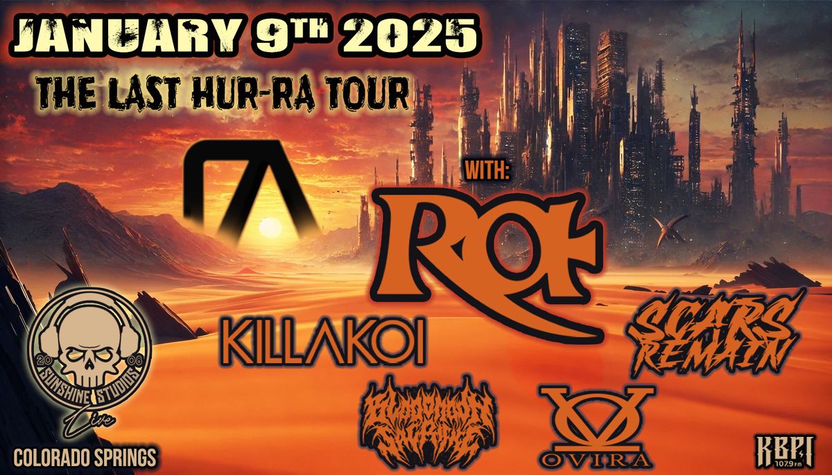 Ra, Killakoi, Scars Remain, OVIRA & Bloodmoon Sacrifice on The Last Hur-Ra Tour 107.9 KBPI 