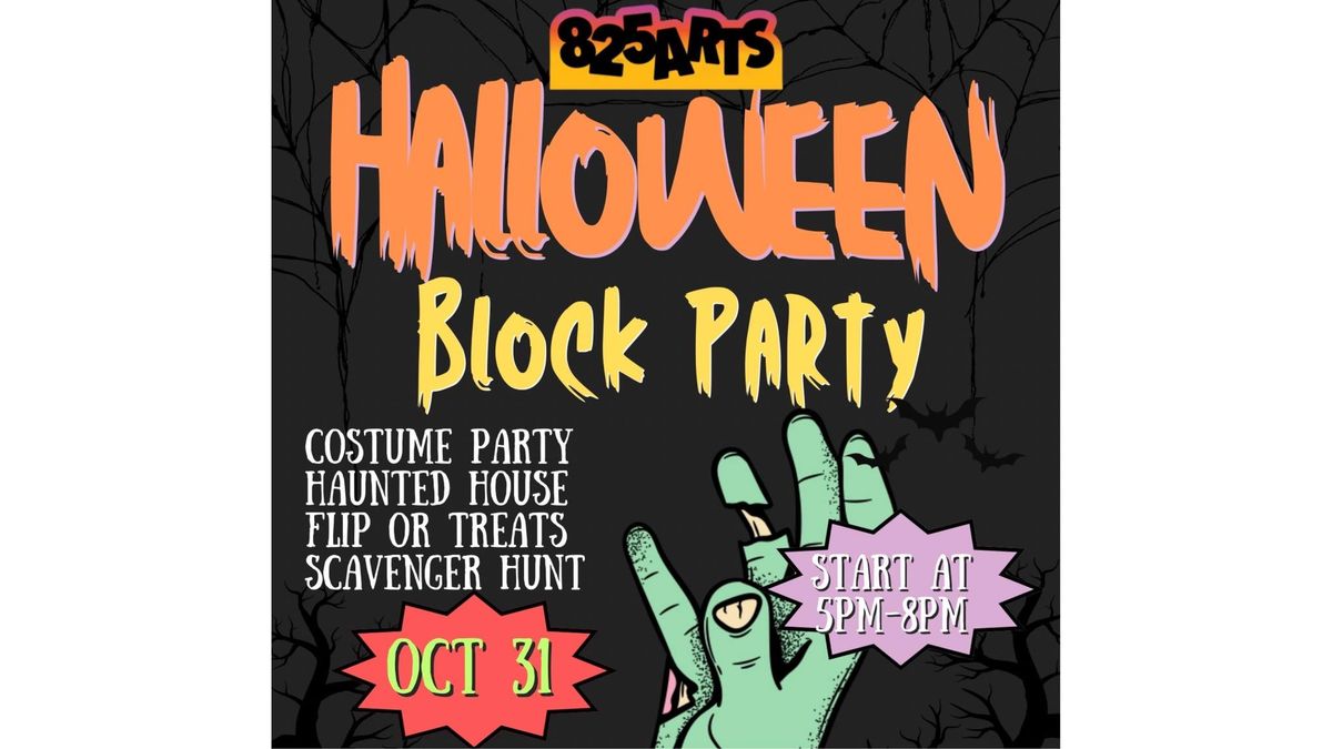 825 ARTS Halloween BLOCK Party!