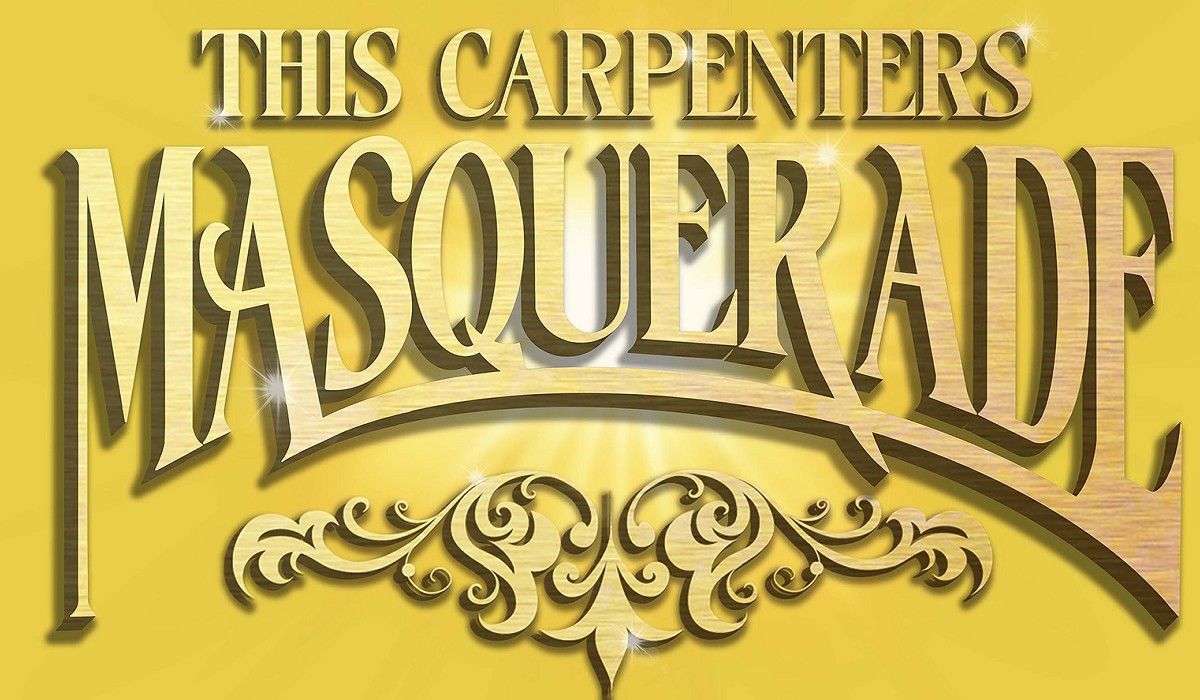 The Carpenters Masquerade