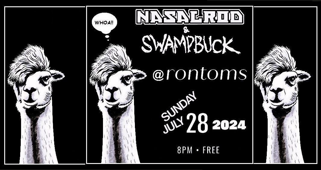 Nasalrod + Swamp Buck @Rontoms on Sunday July 28th: FREE!