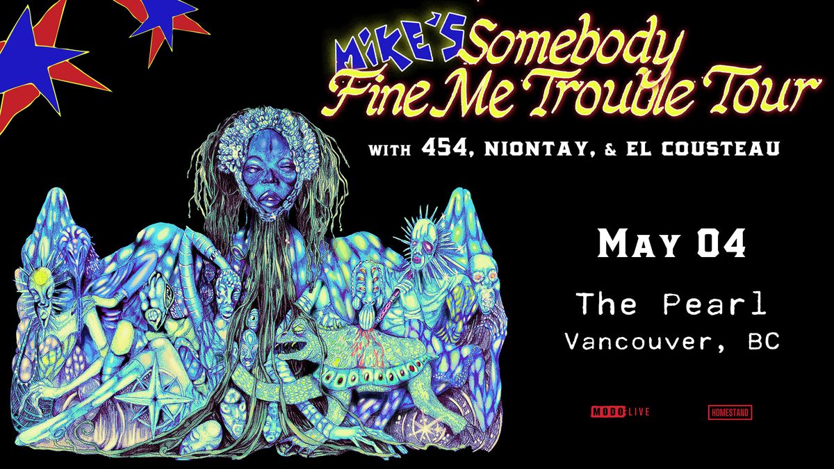 MIKE w\/ 454, Niontay & El Cousteau - Vancouver