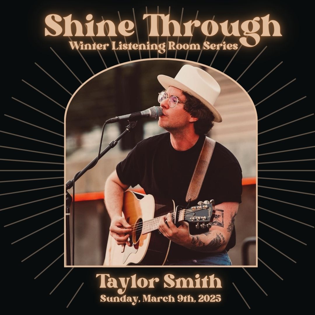 Taylor Smith at Shine Through: Winter Listening Room Series