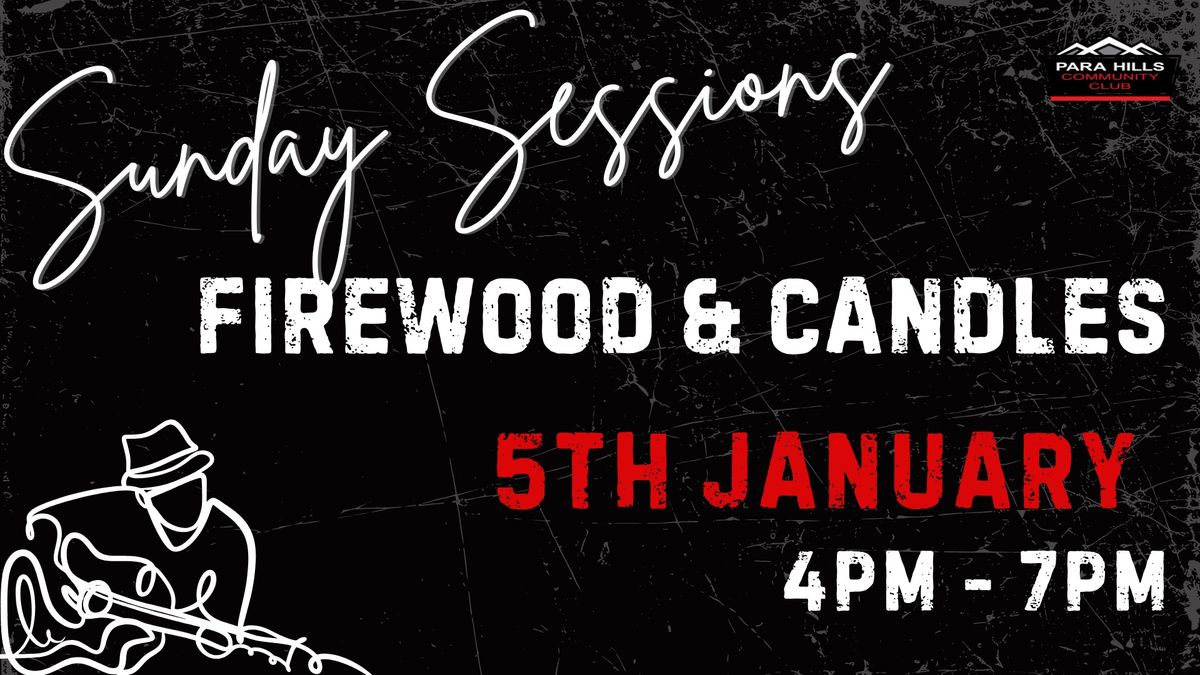 Firewood & Candles - Sunday Sessions Free LIVE MUSIC at Para Hills Community Club