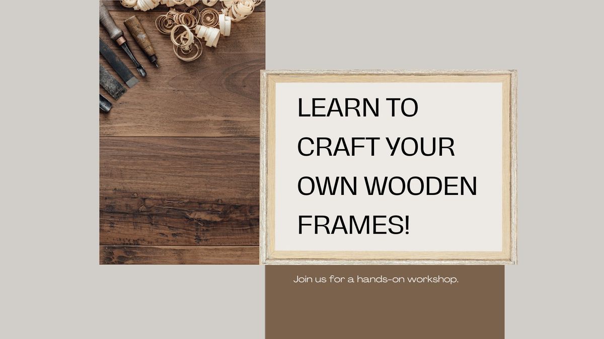 ?\ufe0f?Hardwood Picture Frame Making Class ??\ufe0f