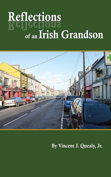 Meet the Author | Reflections of an Irish Grandson by Vincent J. Quealy Jr.