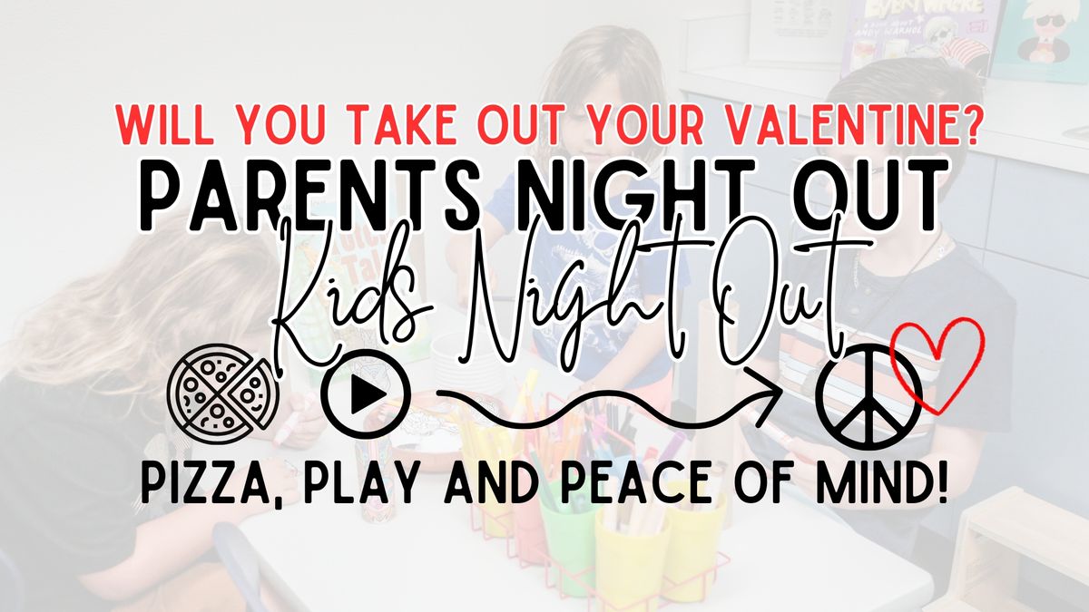 Valentines Parent's (Kids) Night Out