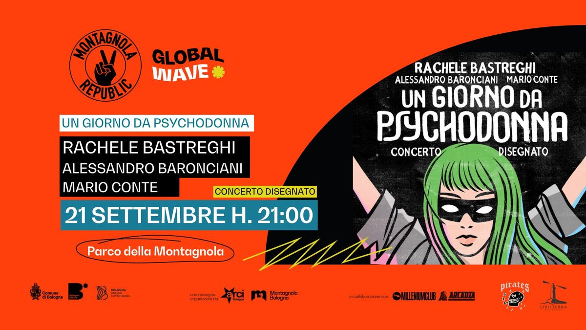 RACHELE BASTREGHI ALESSANDRO BARONCIANI MARIO CONTE -"Un giorno da Psychodonna" @Montagnola Republic