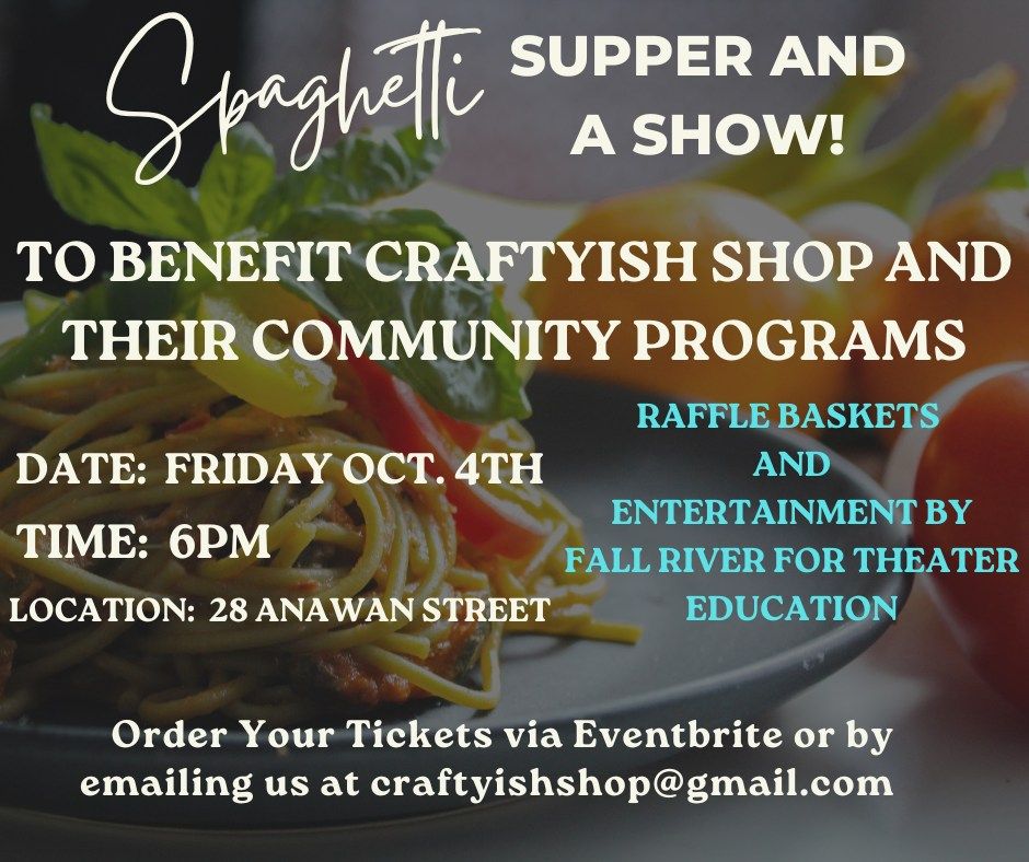 Spaghetti Supper and a Show to benefit Craftyish Shop