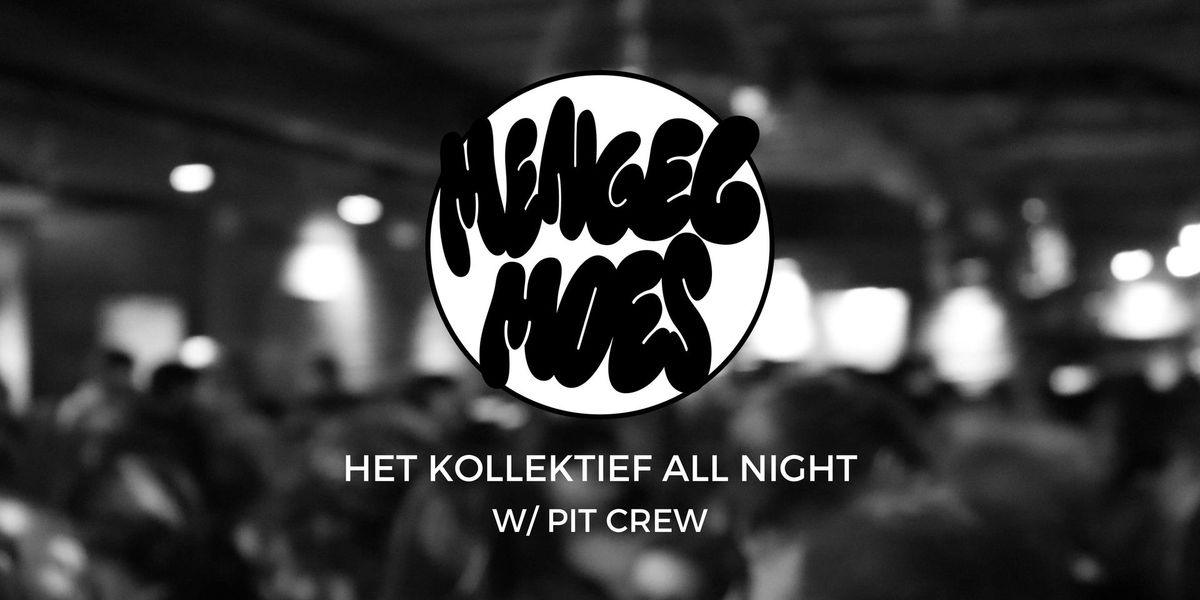 MENGELMOES \u2502 HET KOLLEKTIEF ALL NIGHT W\/ PIT CREW