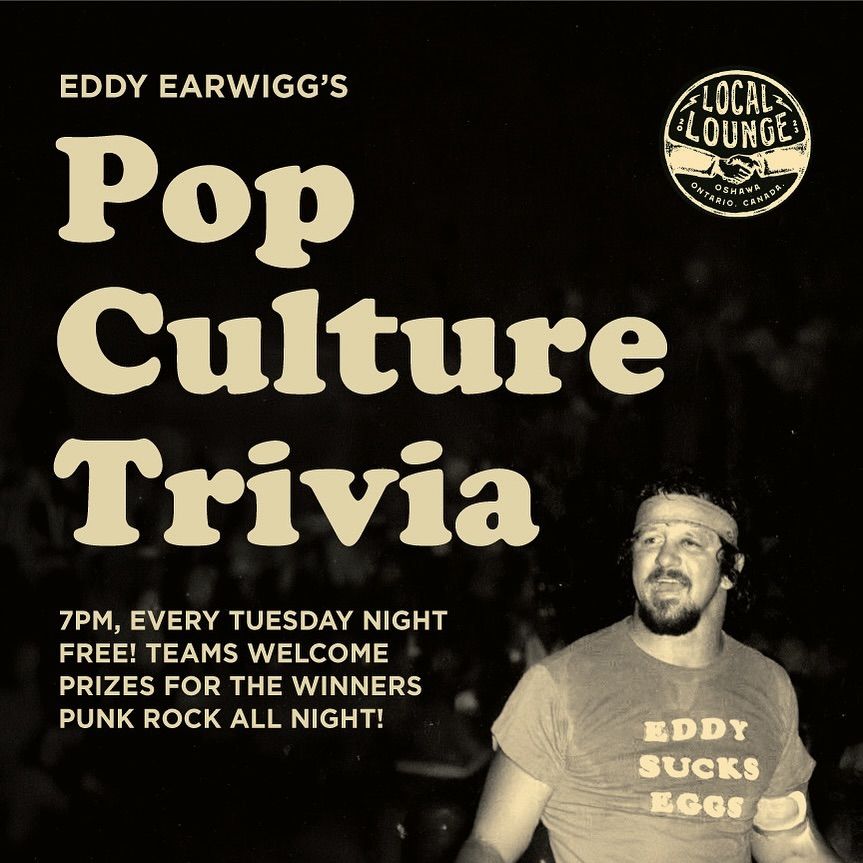 Eddy Earwiggs POP CULTURE TRIVIA NIGHT