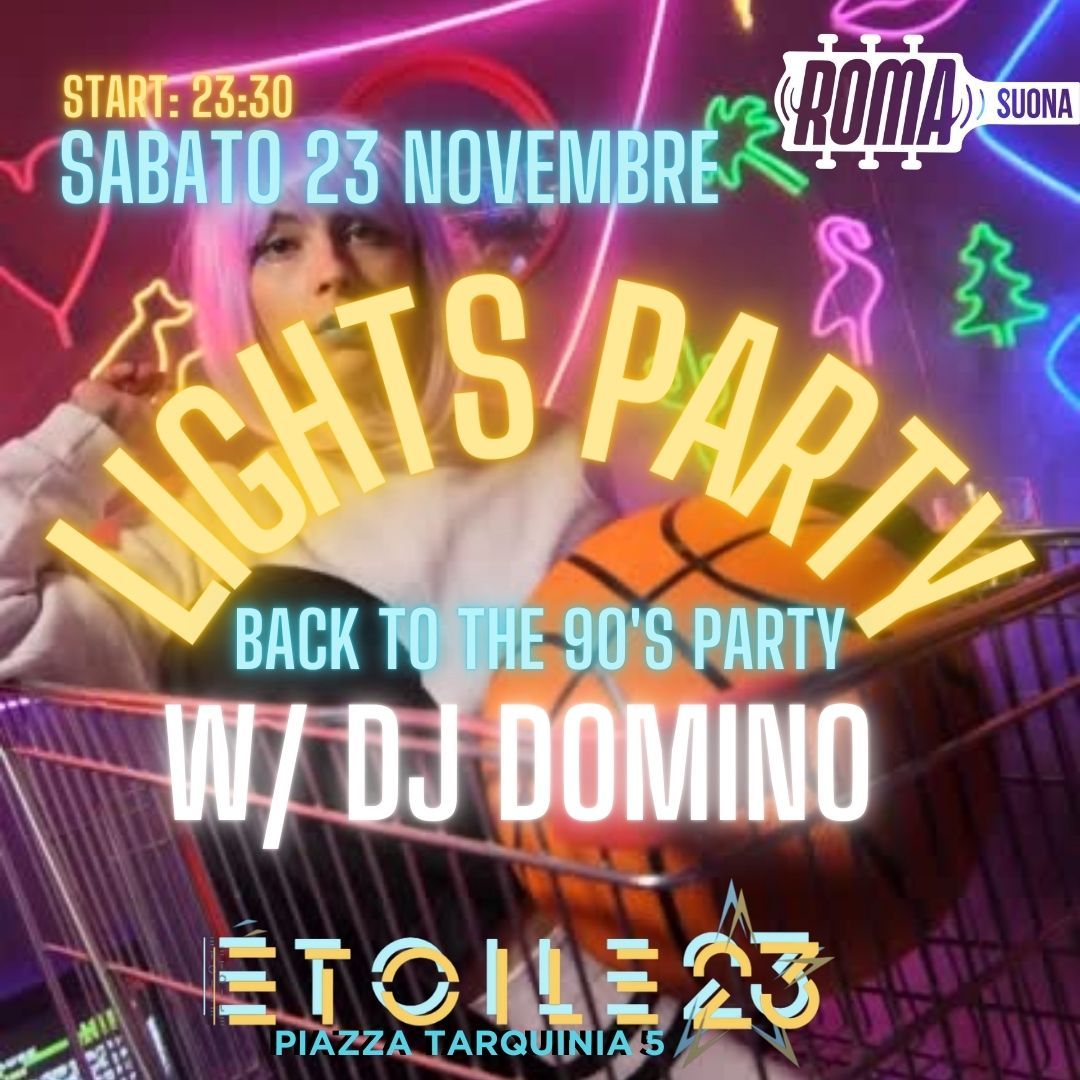 LIGHTS PARTY | DJ SET 90-00 | Dj Domino | Donna omaggio in accredito