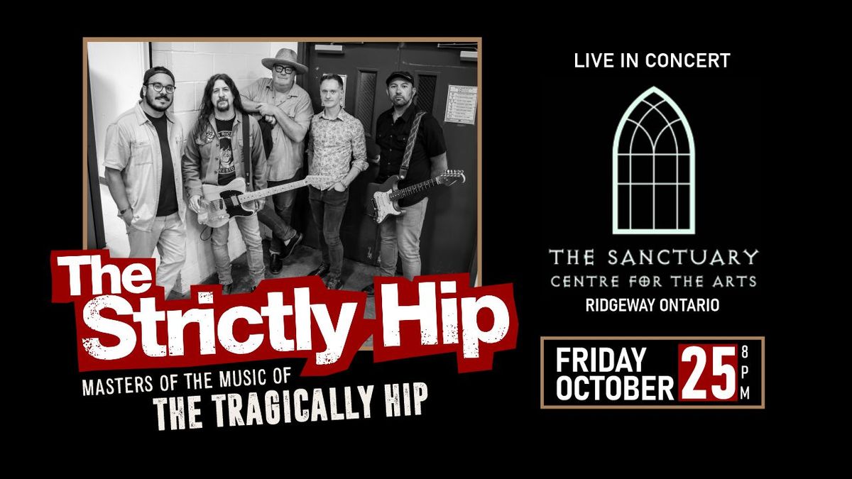 The Strictly Hip at The Sanctuary CFA - Ridgeway ON