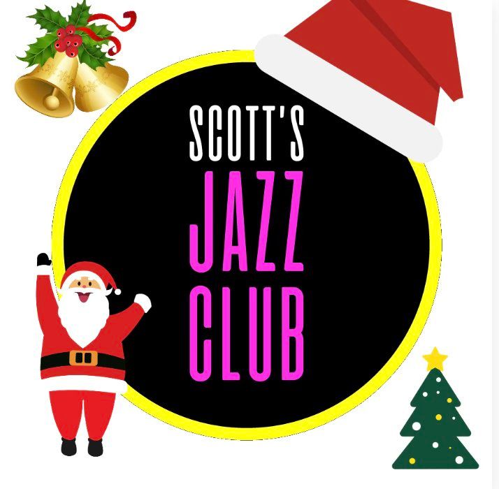 December 20th: Scott's Jazz Club's Have Yourself A Merry Little Jazzmas