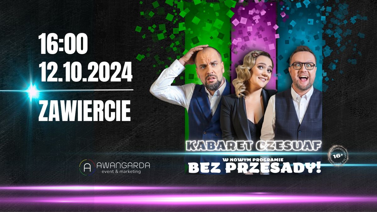 ZAWIERCIE \/ Kabaret Czesuaf - Bez przesady!