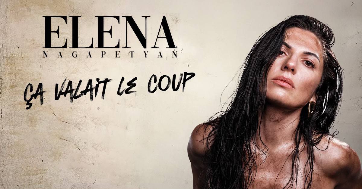 ELENA NAGAPETYAN "\u00c7a valait le coup"