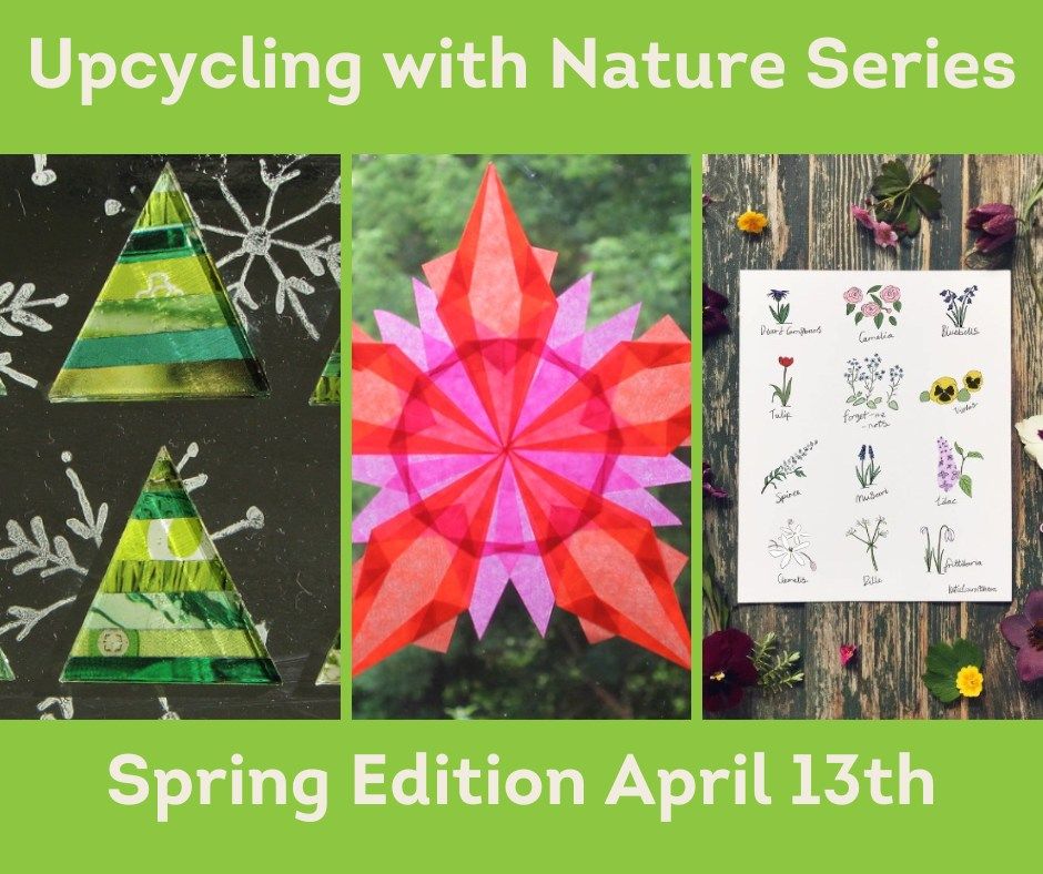 Upcycling with Nature Series: Spring