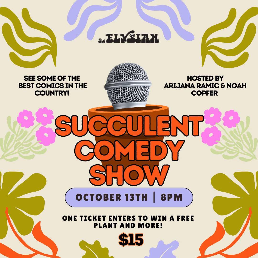 Succulent Comedy Show with Noah Copfer & Arijana Ramic at The Eylsian