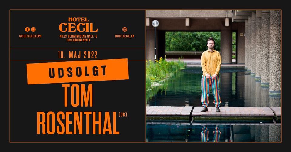 Tom Rosenthal (UK) @Hotel Cecil, K\u00f8benhavn [venteliste]