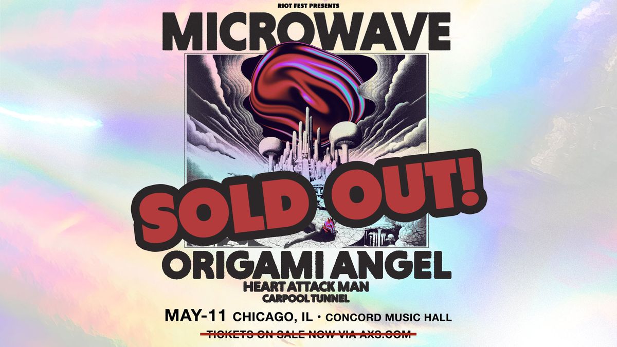 SOLD OUT. Microwave \/ Origami Angel \/ Heart Attack Man \/ Carpool Tunnel