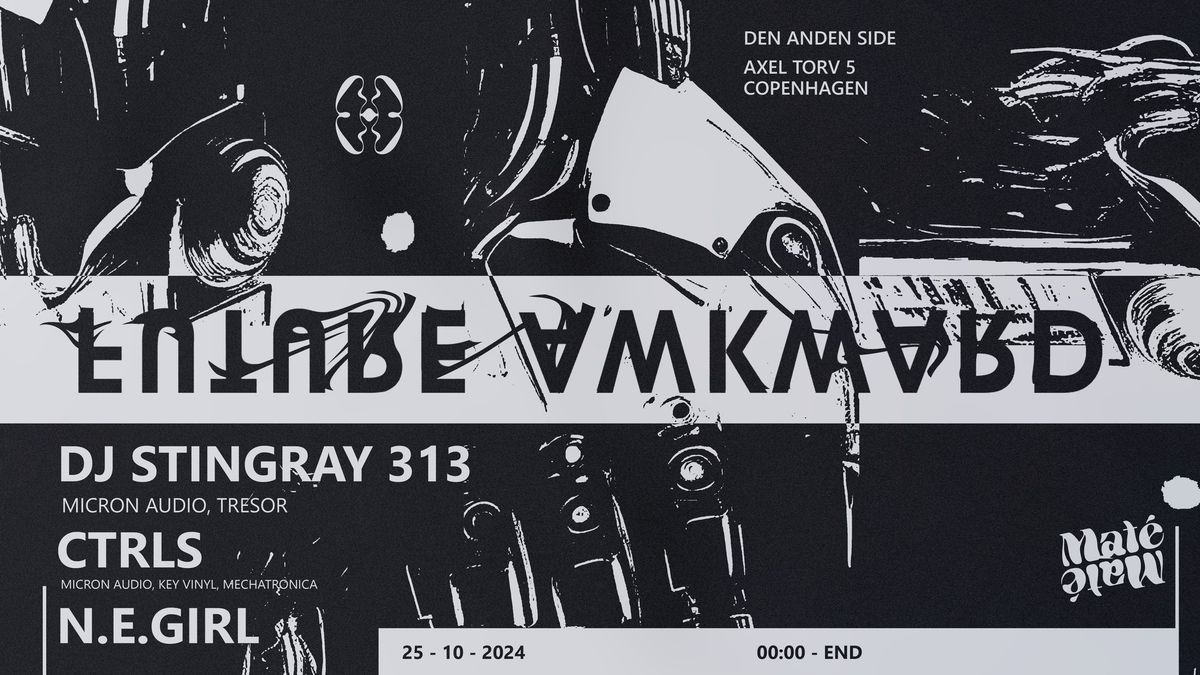 Future Awkward x Mat\u00e9 Mat\u00e9 pres. DJ Stingray 313 @ Den Anden Side