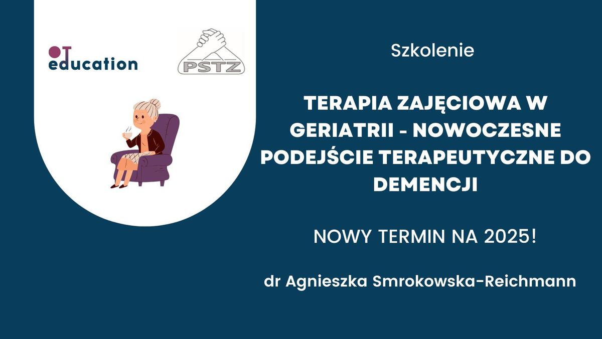 Akredytowane szkolenie "Terapia zaj\u0119ciowa w geriatrii-nowoczesne podej\u015bcie terapeutyczne do demencji