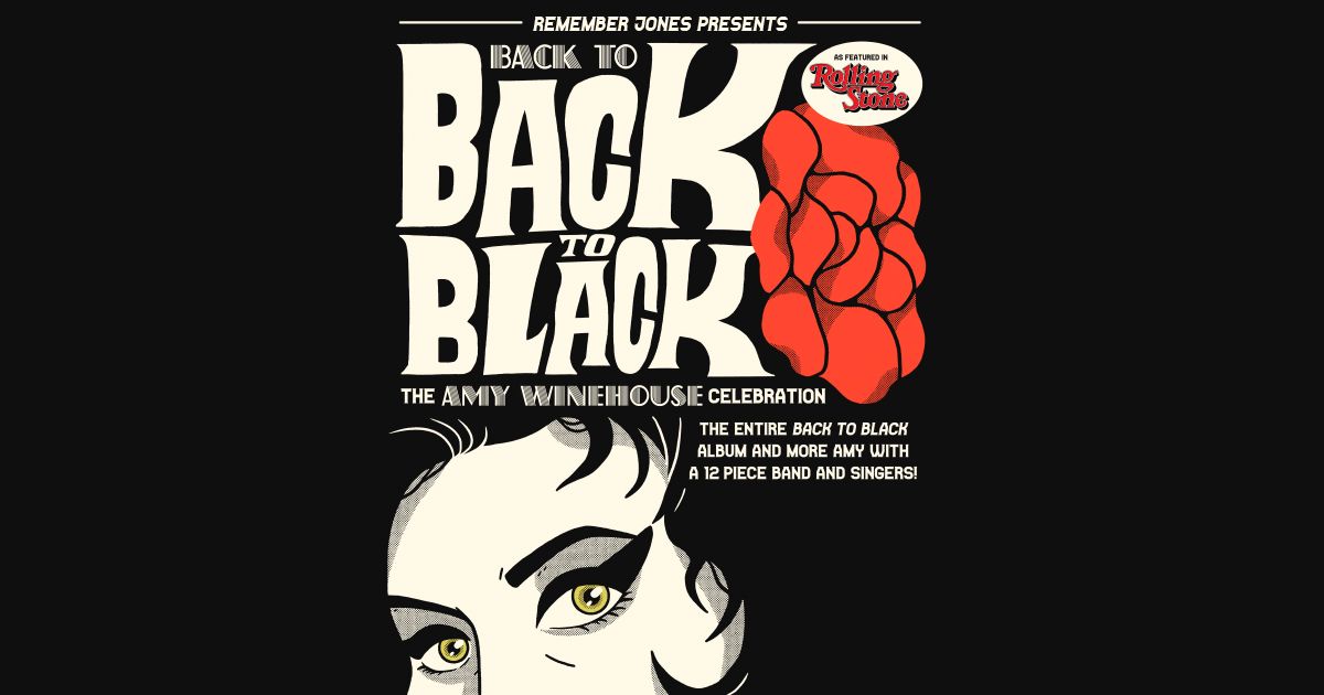 back to BACK TO BLACK: the Amy Winehouse Celebration presented by Remember Jones