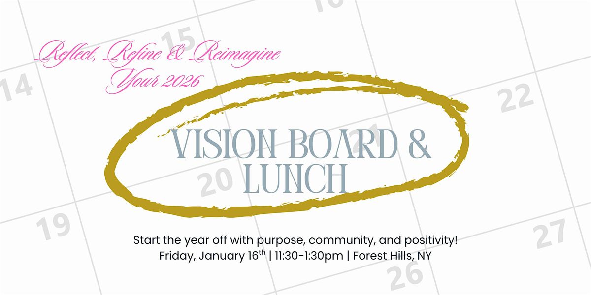 \u2728 Vision Board & Lunch: Reflect, Refine & Reimagine Your 2026 \u2728