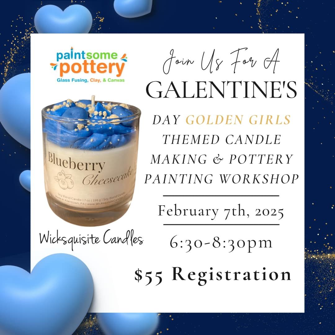 Galentine's Golden Girls Candle Making & Painting Workshop BYOB - Feb 7th, 6:30-8:30 PM