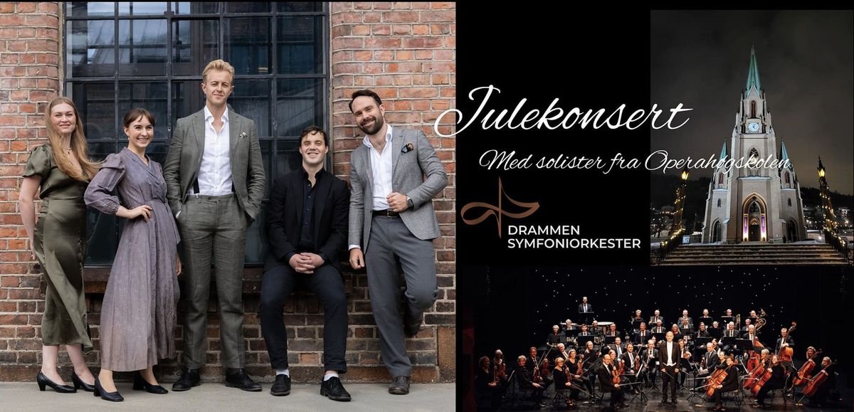 Julekonsert med Drammen Symfoniorkester og solister fra Operah\u00f8gskolen 