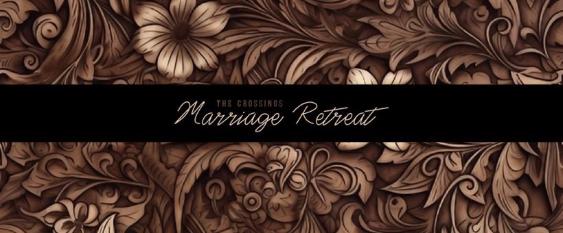 Crossings Marriage Retreat 