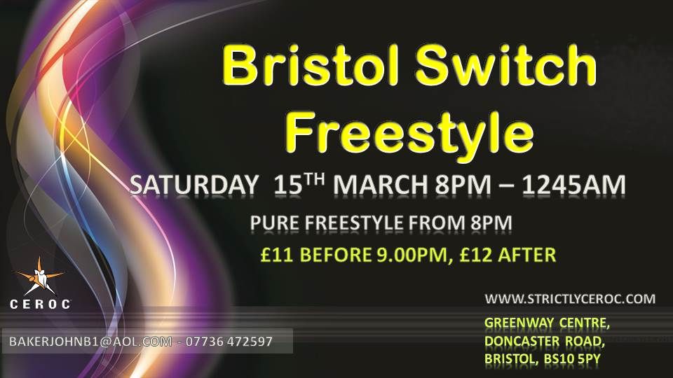 Bristol Switch Freestyle Saturday 15th March.