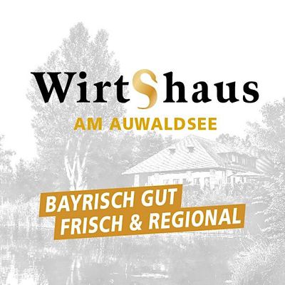 Wirtshaus am Auwaldsee - Seeblick GmbH