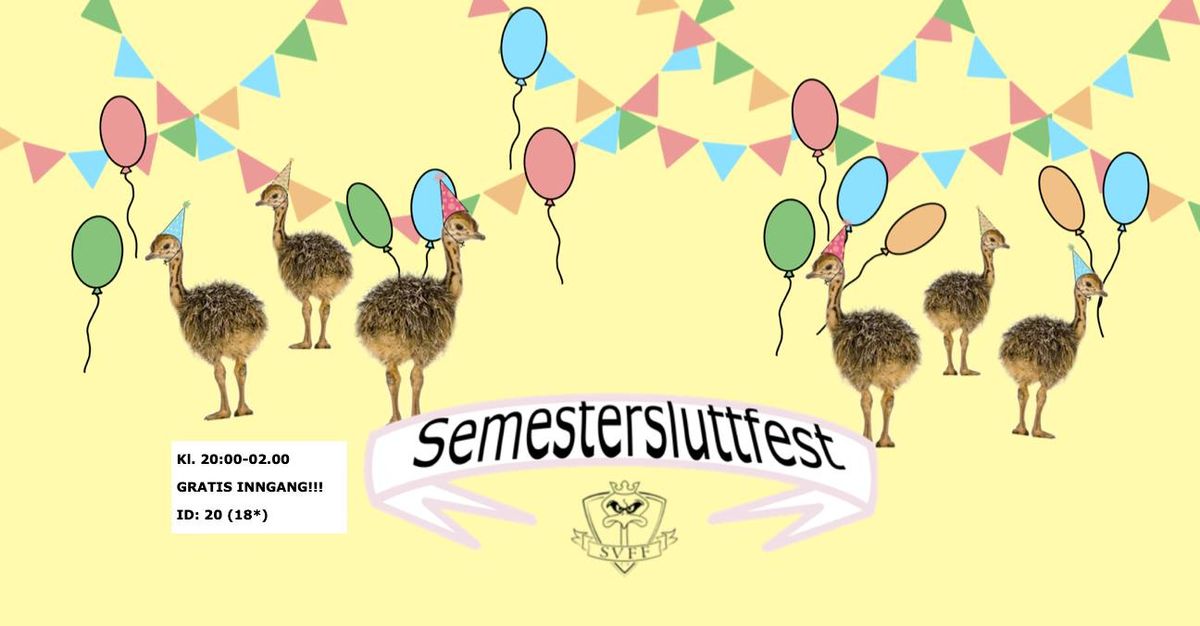 SEMESTERSLUTTFEST \/ END OF SEMESTER PARTY