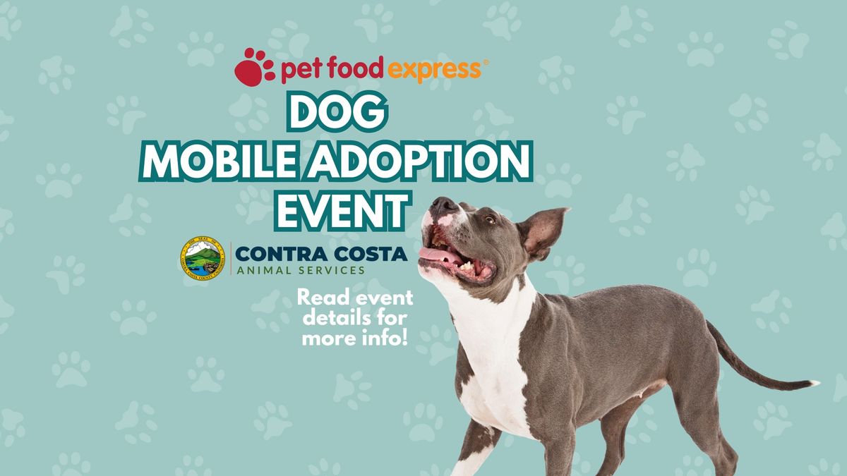 Dog Mobile Adoptions - Pet Food Express (Pinole)