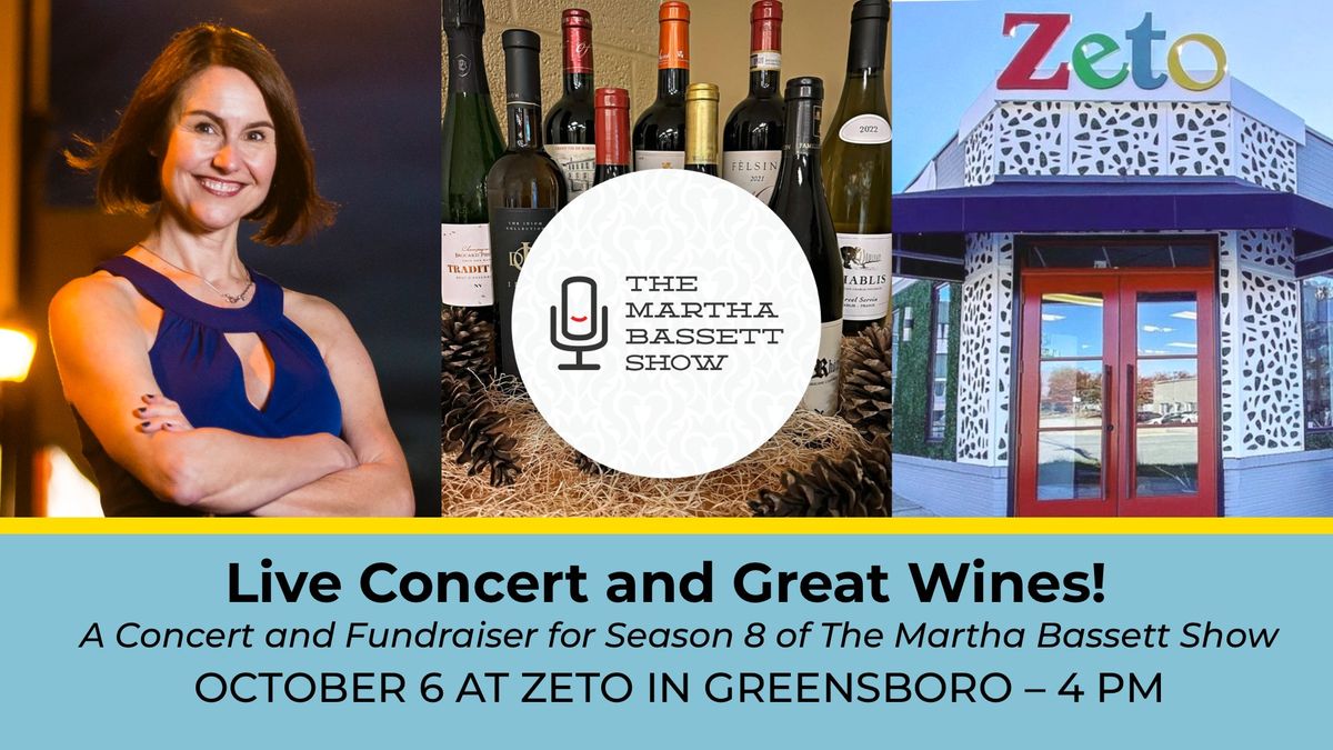 Zeto Wine Shop Presents The Martha Bassett Show Fundraiser\u2014Greensboro