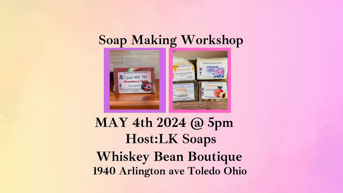 Soap making workshop with LK Soaps