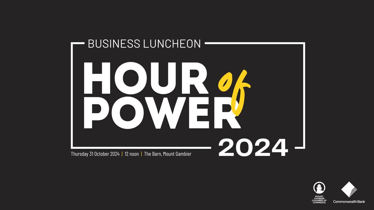 Hour of Power Business Luncheon 2024 | Mount Gambier