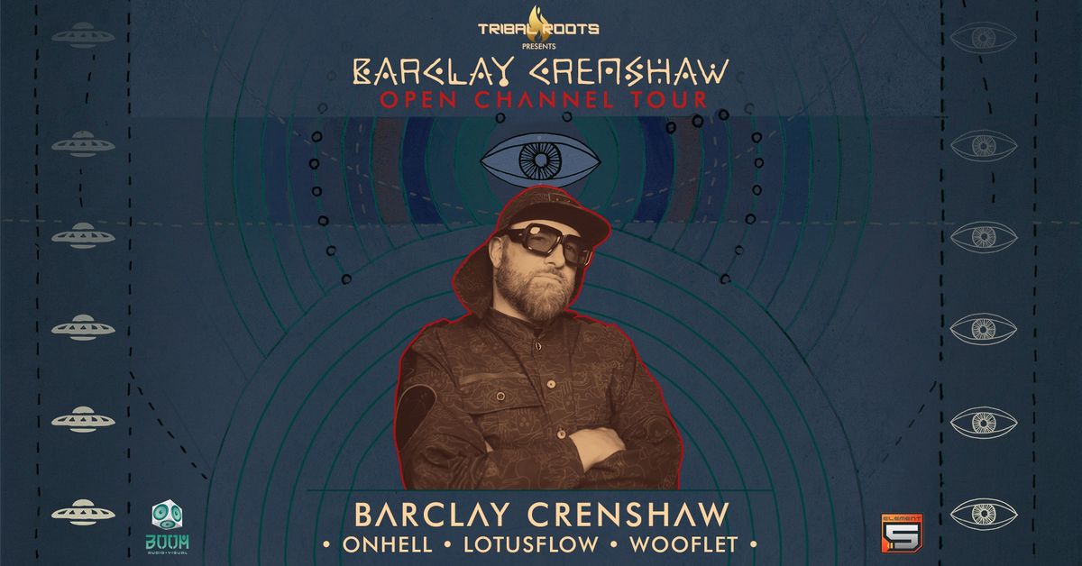 Tribal Roots presents BARCLAY CRENSHAW on his Open Channel Tour