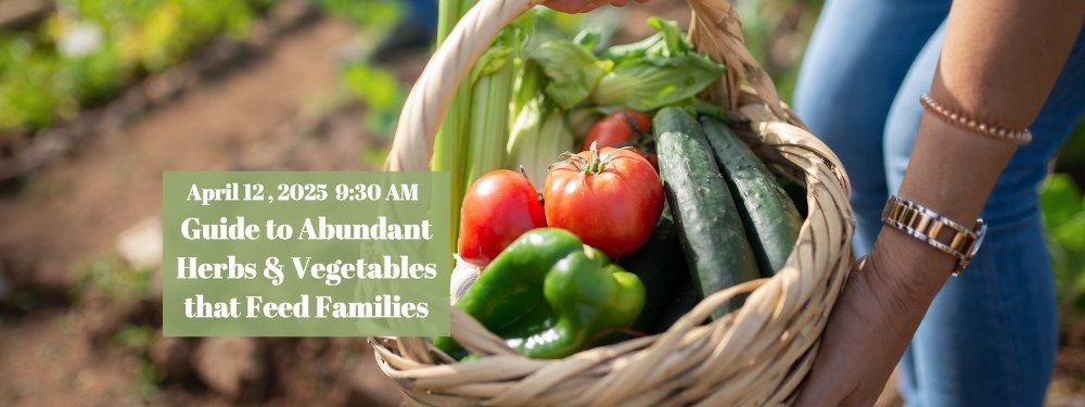 Free Garden Class: Guide to Abundant Herbs & Vegetables that Feed Families