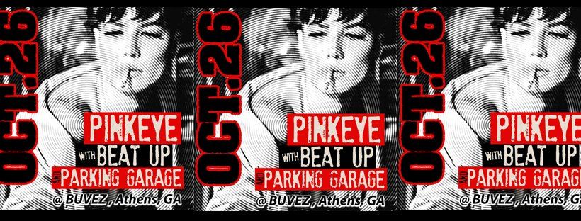 PINKEYE, BEAT UP, and PARKING GARAGE