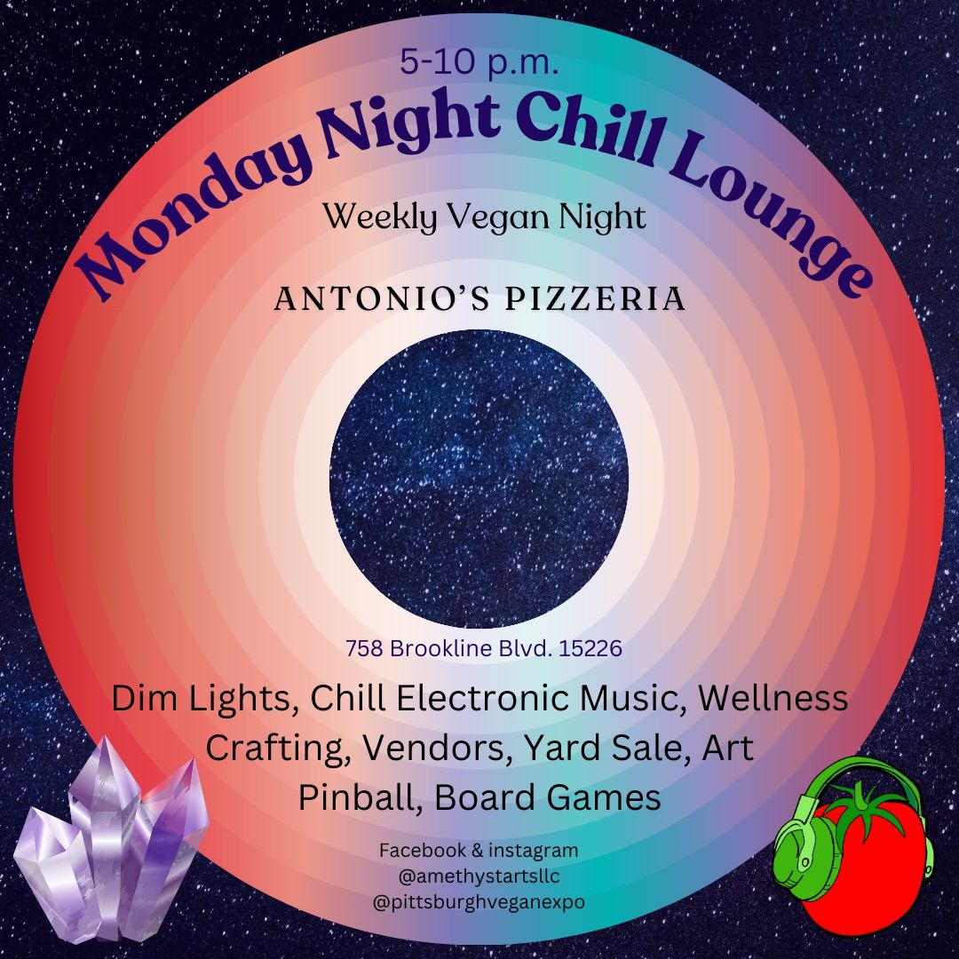 Monday Night Chill Lounge (Weekly Vegan Night) Aug. 12