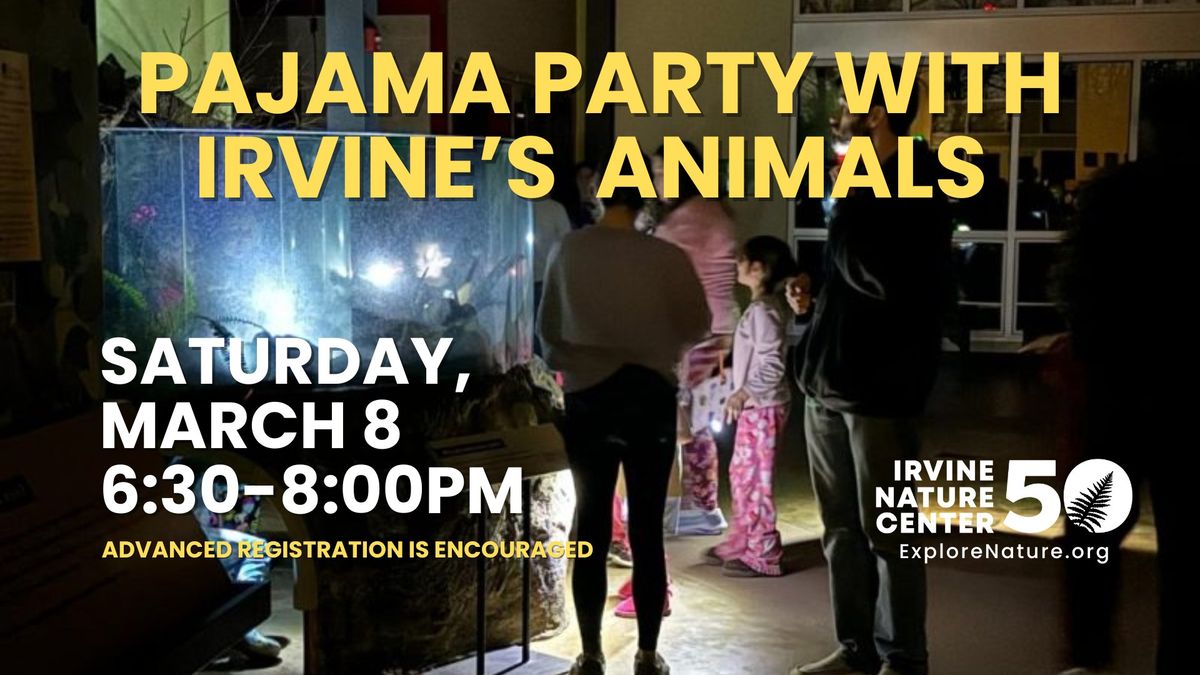 Pajama Party with Irvine's Animals at Irvine Nature Center 